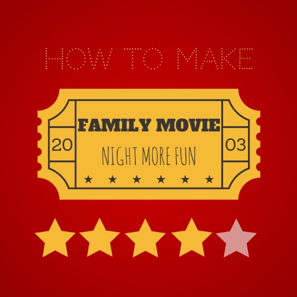 how to make family movie night more fun