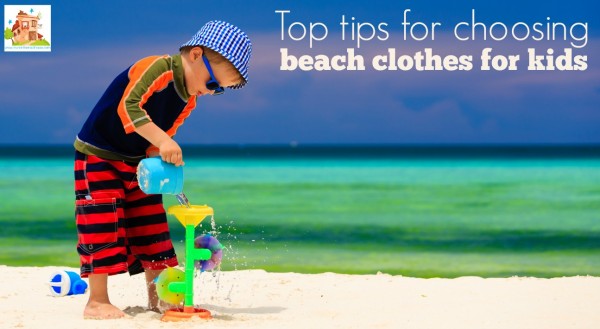 Top tips for choosing beach clothes