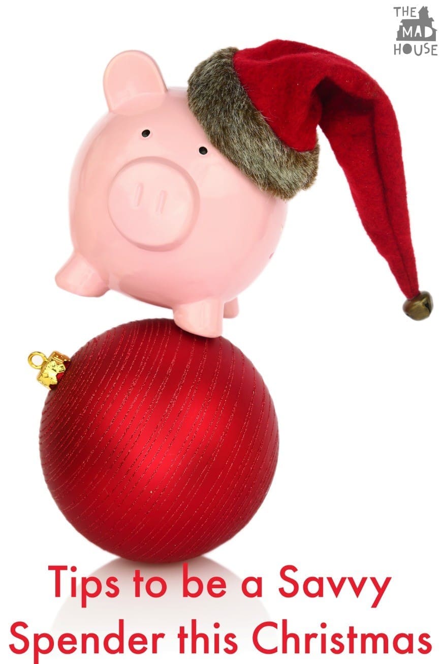 Tips to be a Savvy Spender this Christmas. Six achievable ideas to keep spending down during the festive season. Save money this christmas with Mum in the Mad House