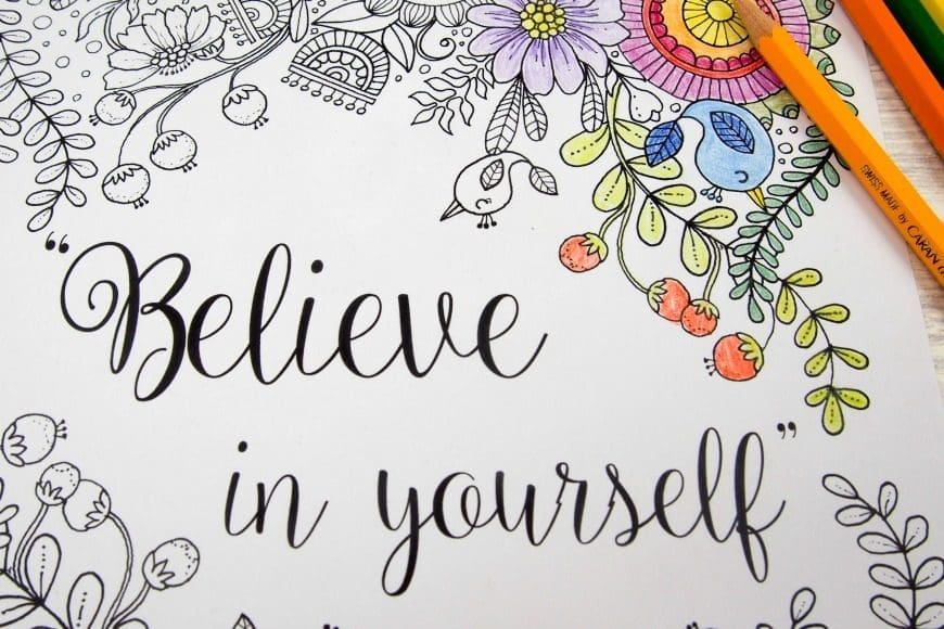Believe in yourself colouring pages - three beautiful believe in yourself colouring pages. Each one is more intricate than the previous and is a wonderful inspirational colouring page perfect for adults and tweens. 