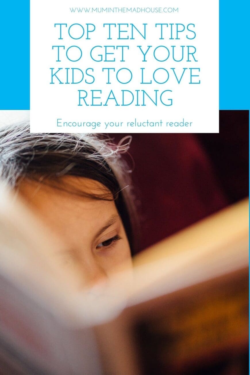 Top Ten Tips to Get Your Kids to Love Reading