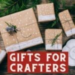 Perfect Gifts for Crafters