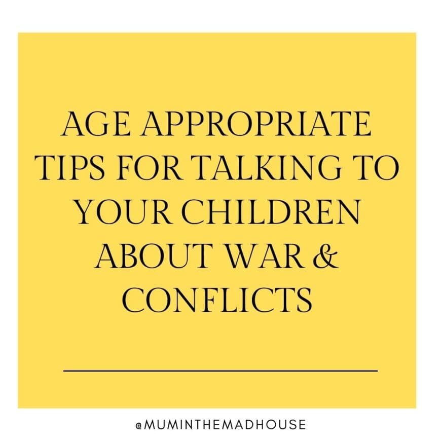 Age appropriate tips for talking to children about war and conflicts