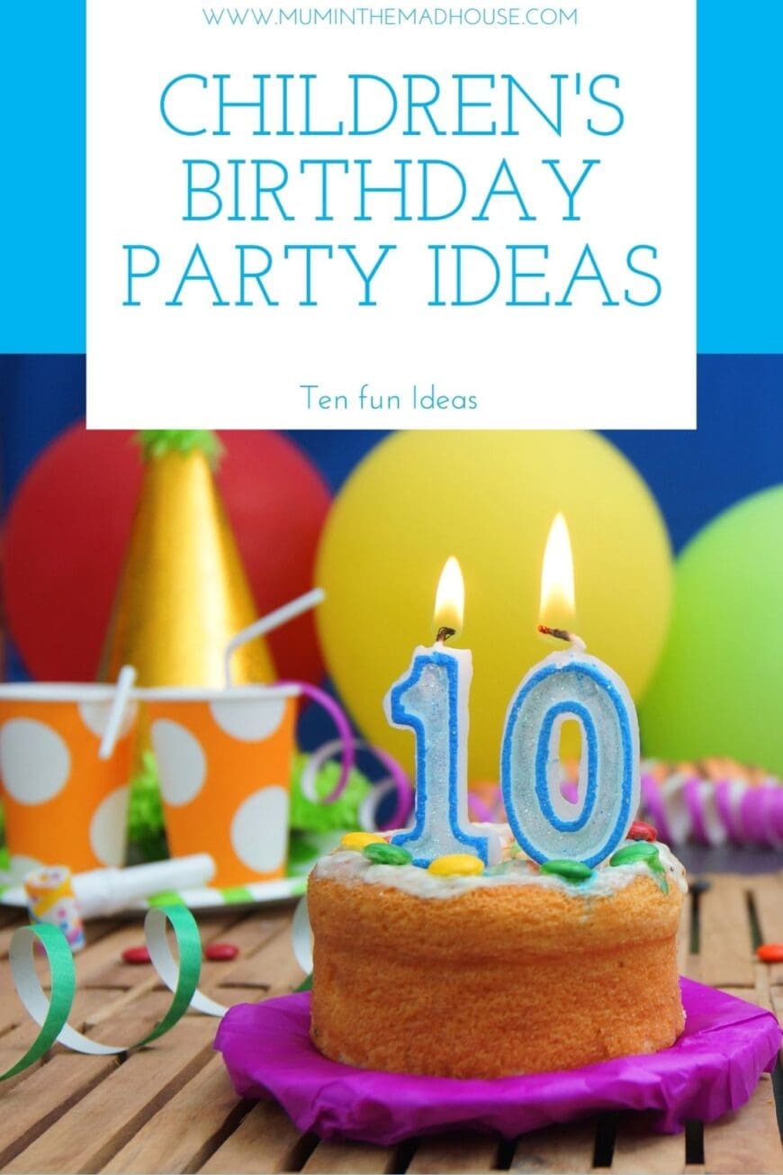 10 Great 10-Year-Old Birthday Party Ideas - Mum In The Madhouse