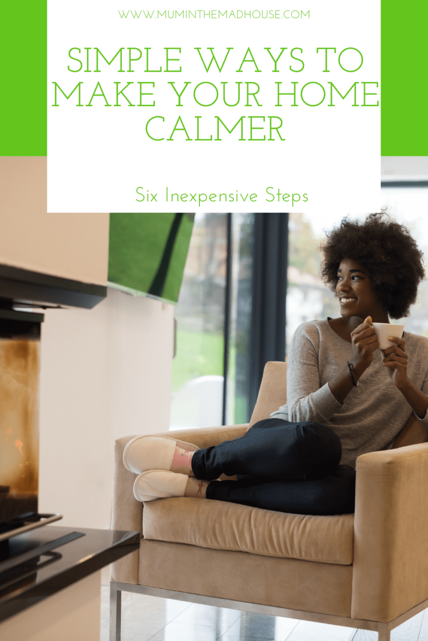 Follow our inexpensive and simple ways to make your home calmer for all the family. Enjoy a more peaceful time within your home.