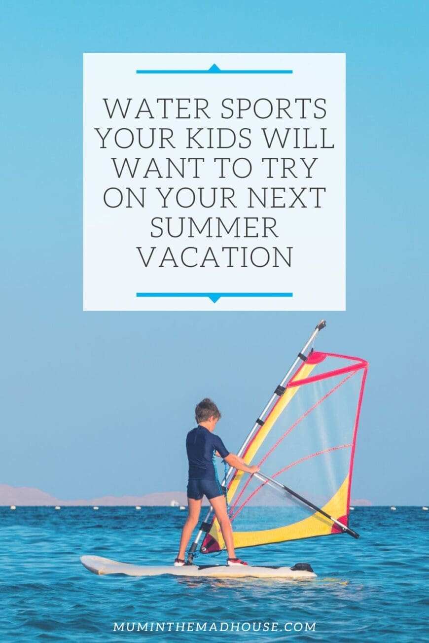  Cool off this summer with water activities from kayaking to paddleboarding we have fab Water Sports Your Kids Will Want To Try On Your Next Summer Vacation